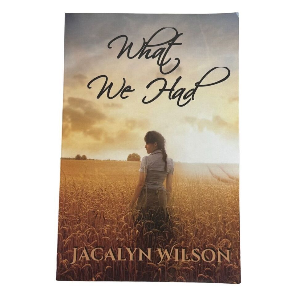 What We Had  By Jacalyn Wilson -Signed